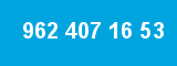 962 407 16 53